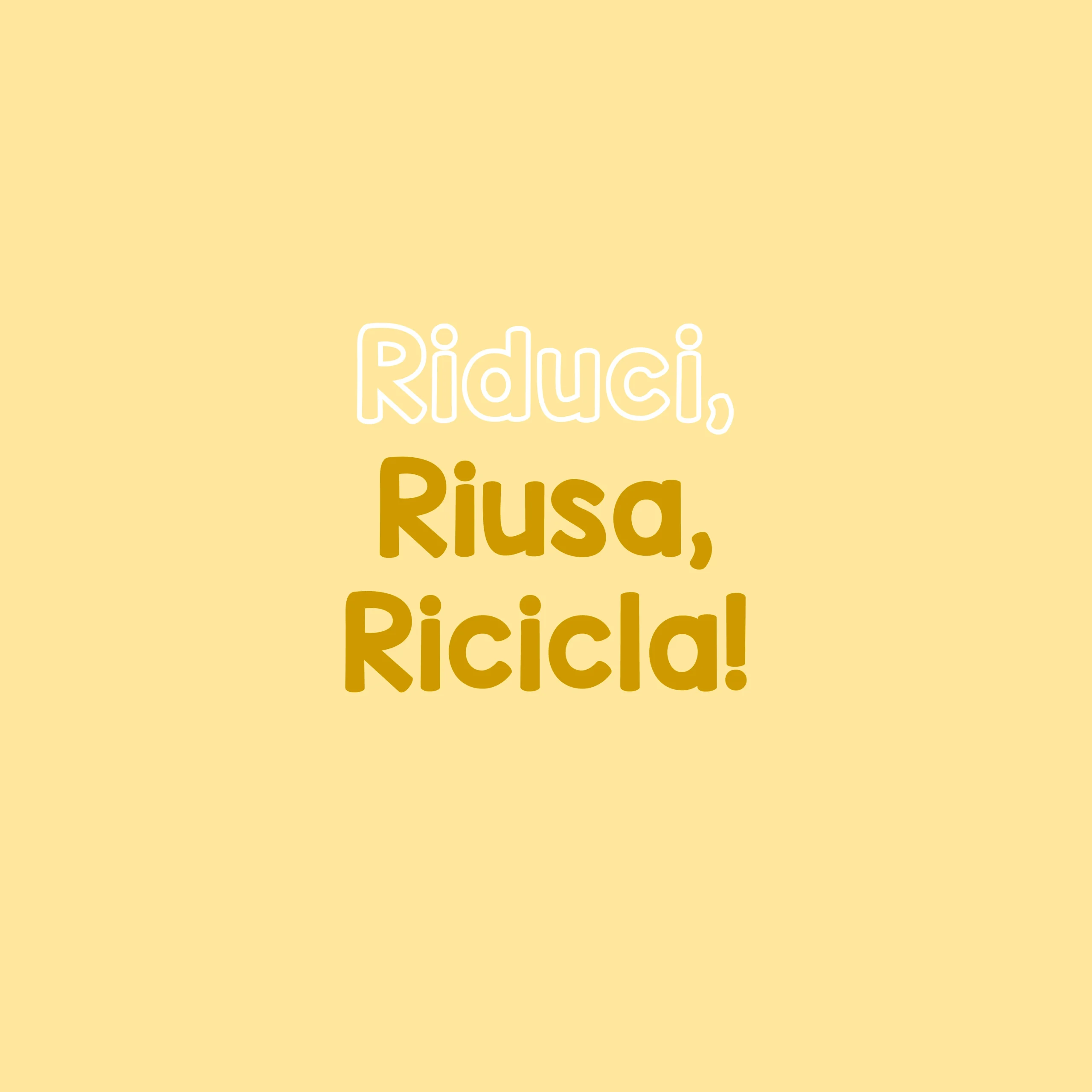riduci, riusa, ricicla